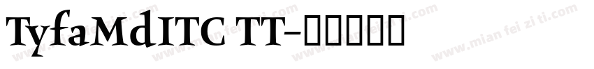 TyfaMdITC TT字体转换